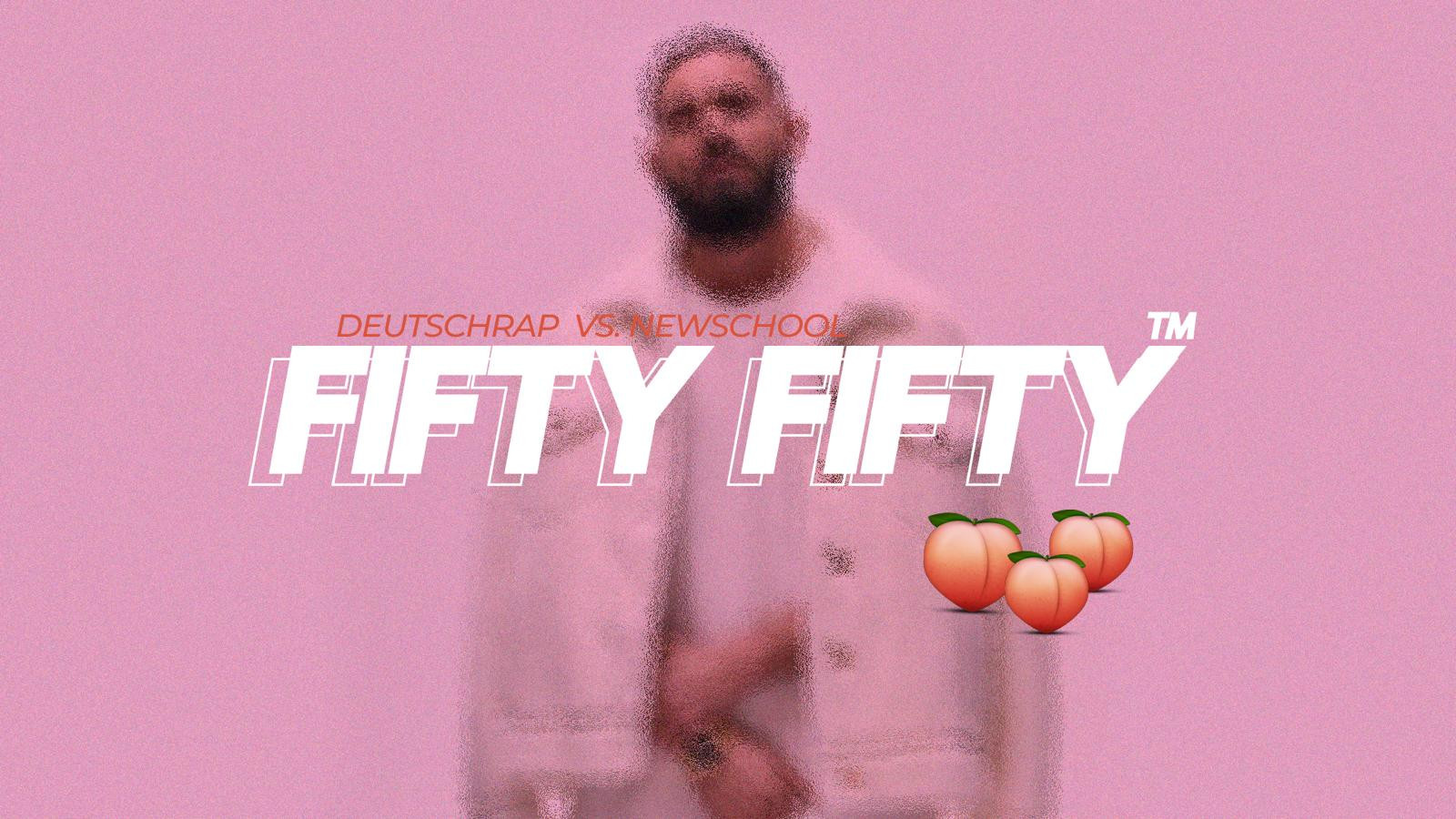 FIFTY FIFTY - Deutschrap vs. Newschool