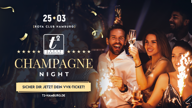 T2 Champagne Night - Roya Club SAMSTAG