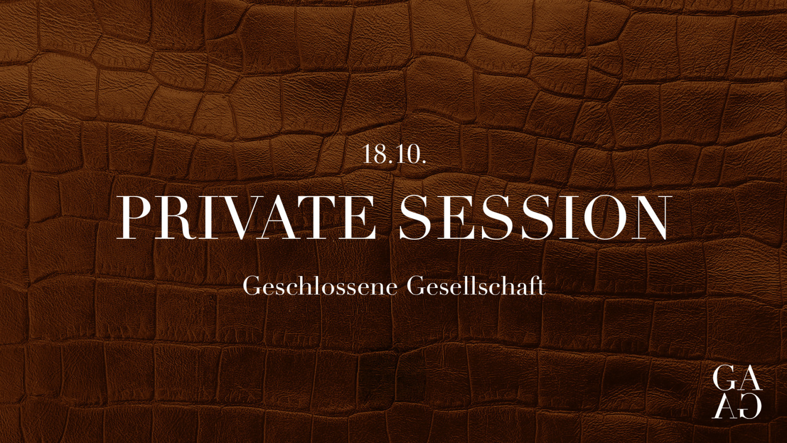 GESCHLOSSENE GESELLSCHAFT | PRIVATE SESSION | SA 18 | Oktober
