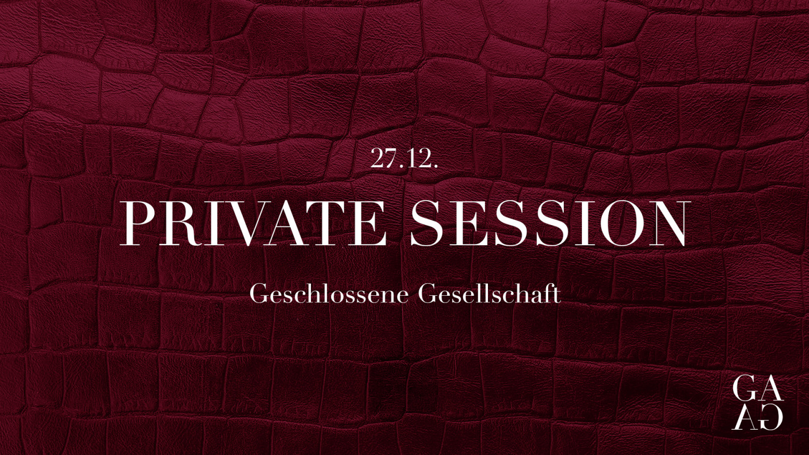 GESCHLOSSENE GESELLSCHAFT | PRIVATE SESSION | SA 27 | DEZEMBER
