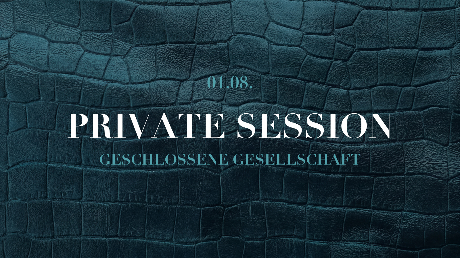 PRIVATE SESSION | GESCHLOSSENE GESELLSCHAFT | SA 01 | AUGUST