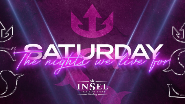 INSEL SATURDAYS - THE NIGHTS WE LIVE FOR